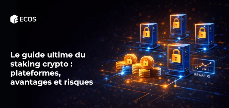 Le guide ultime du staking crypto : plateformes, avantages et risques