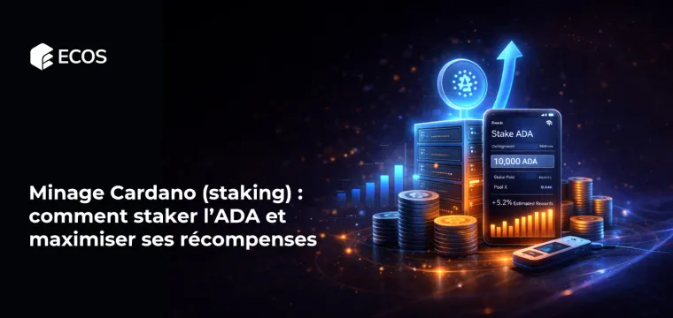 Minage Cardano (staking) : comment staker l’ADA et maximiser ses récompenses