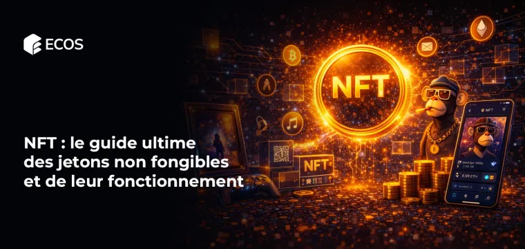 NFT : le guide ultime des jetons non fongibles et de leur fonctionnement