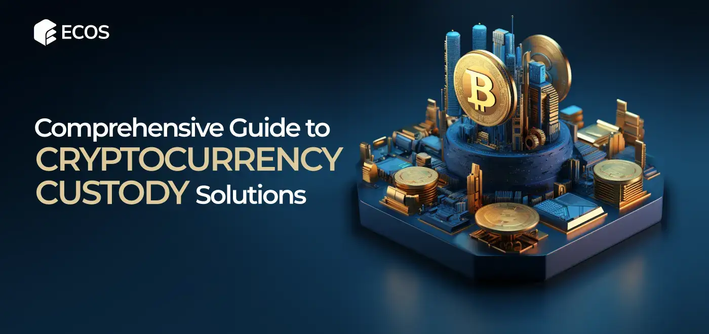 Comprehensive Guide to Cryptocurrency Custody Solutions