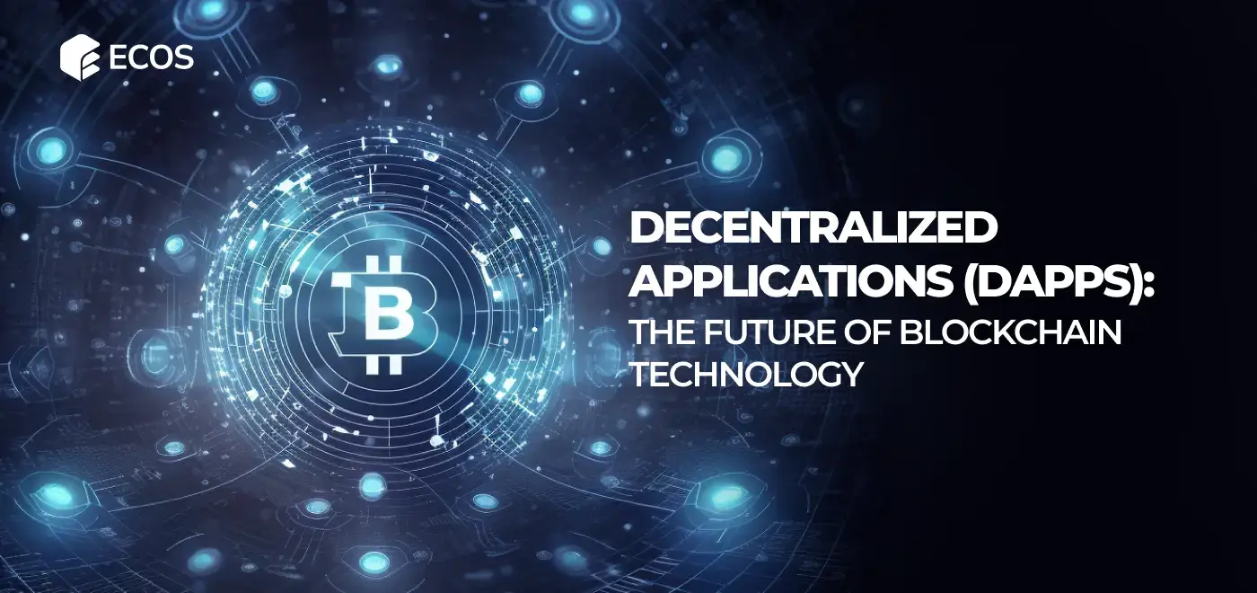 Decentralized Applications (dApps): The Future of Blockchain Technology
