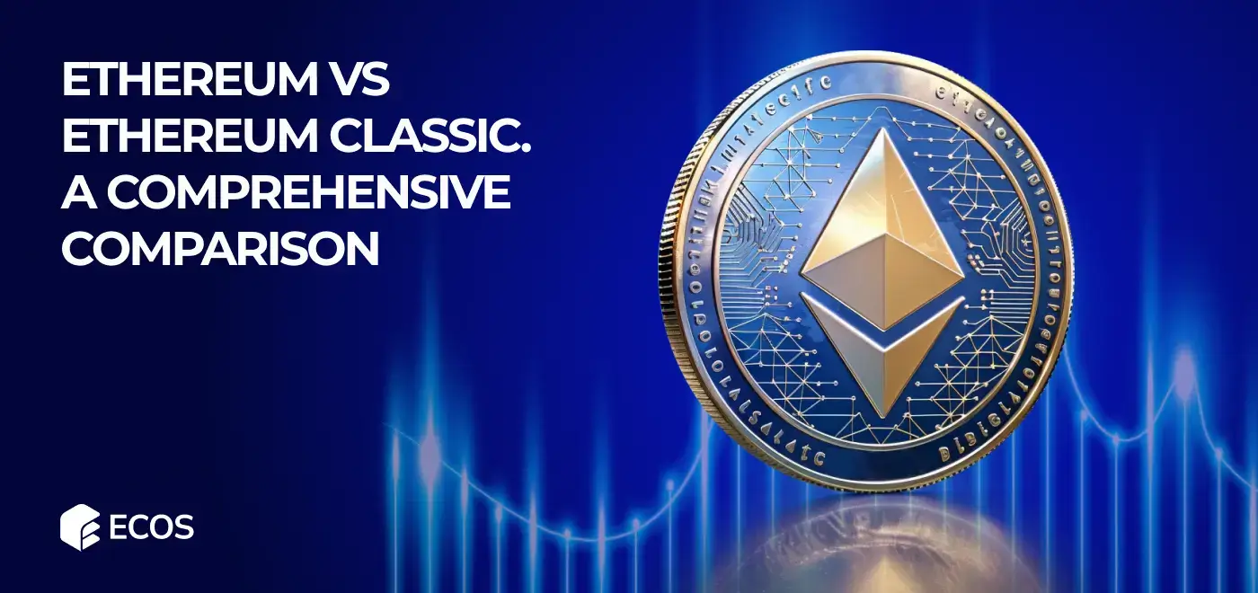 Ethereum vs Ethereum Classic: a comprehensive comparison