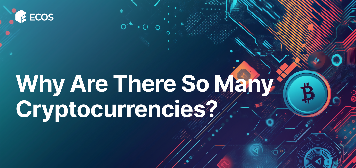 Why Are There So Many Cryptocurrencies? Exploring the Reasons Behind the Explosion of Digital Coins