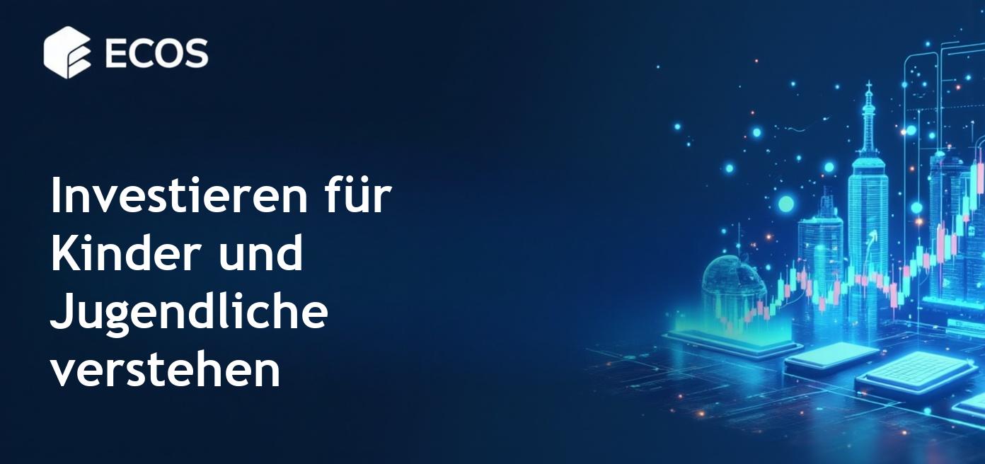 Investieren für Minderjährige: Gesetze und Tipps für Eltern