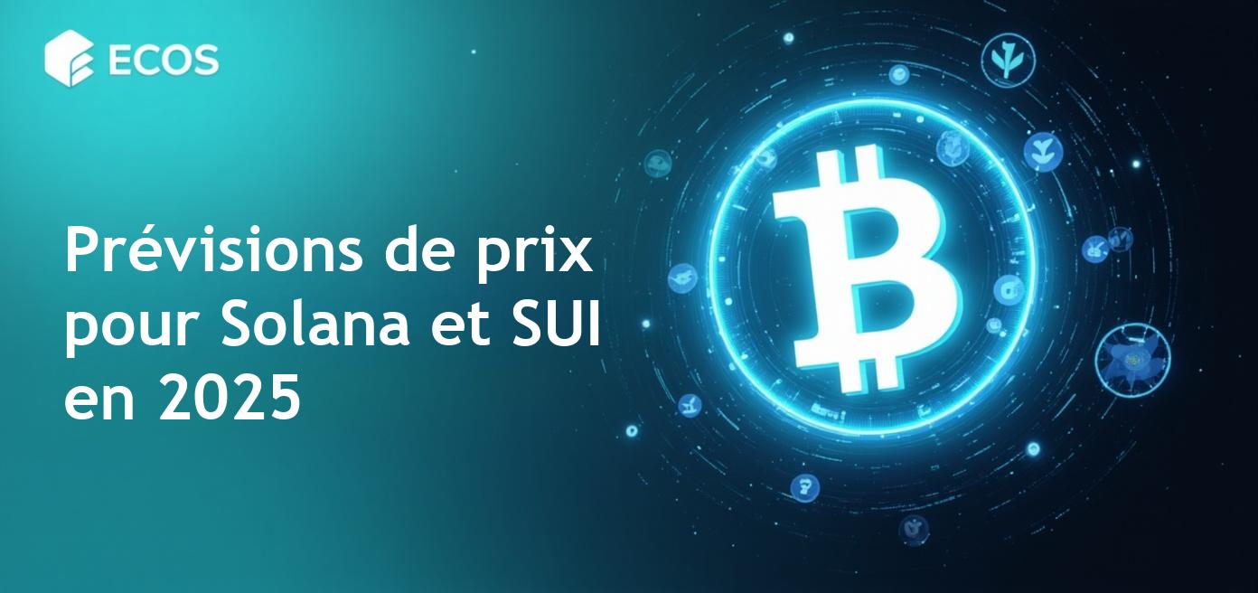 Prévisions de prix de Solana et SUI : Opportunités d’investissement en 2025