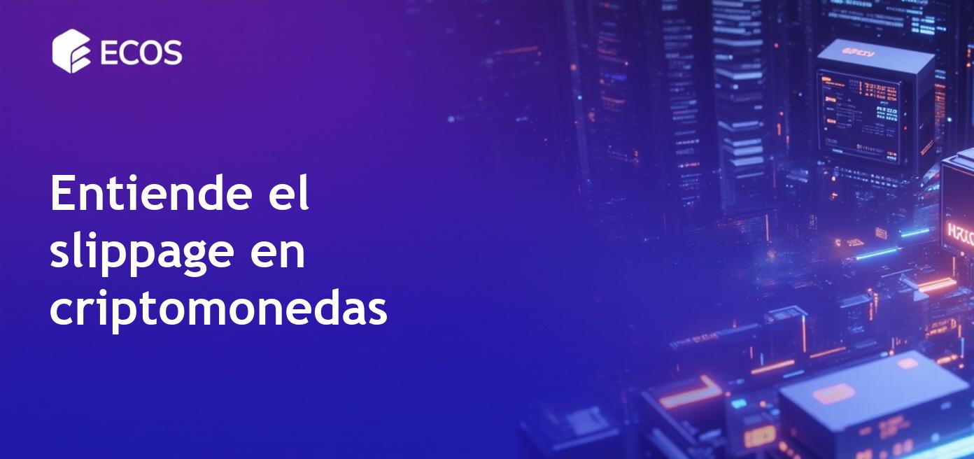 Slippage en criptomonedas: ¿Qué es y cómo minimizar su impacto?