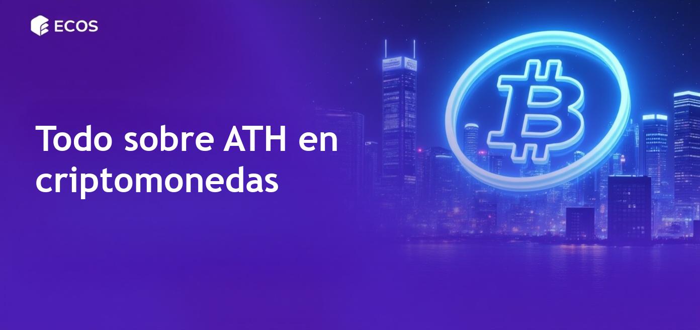 ATH en criptomonedas: todo lo que necesitas saber sobre la máxima cotización