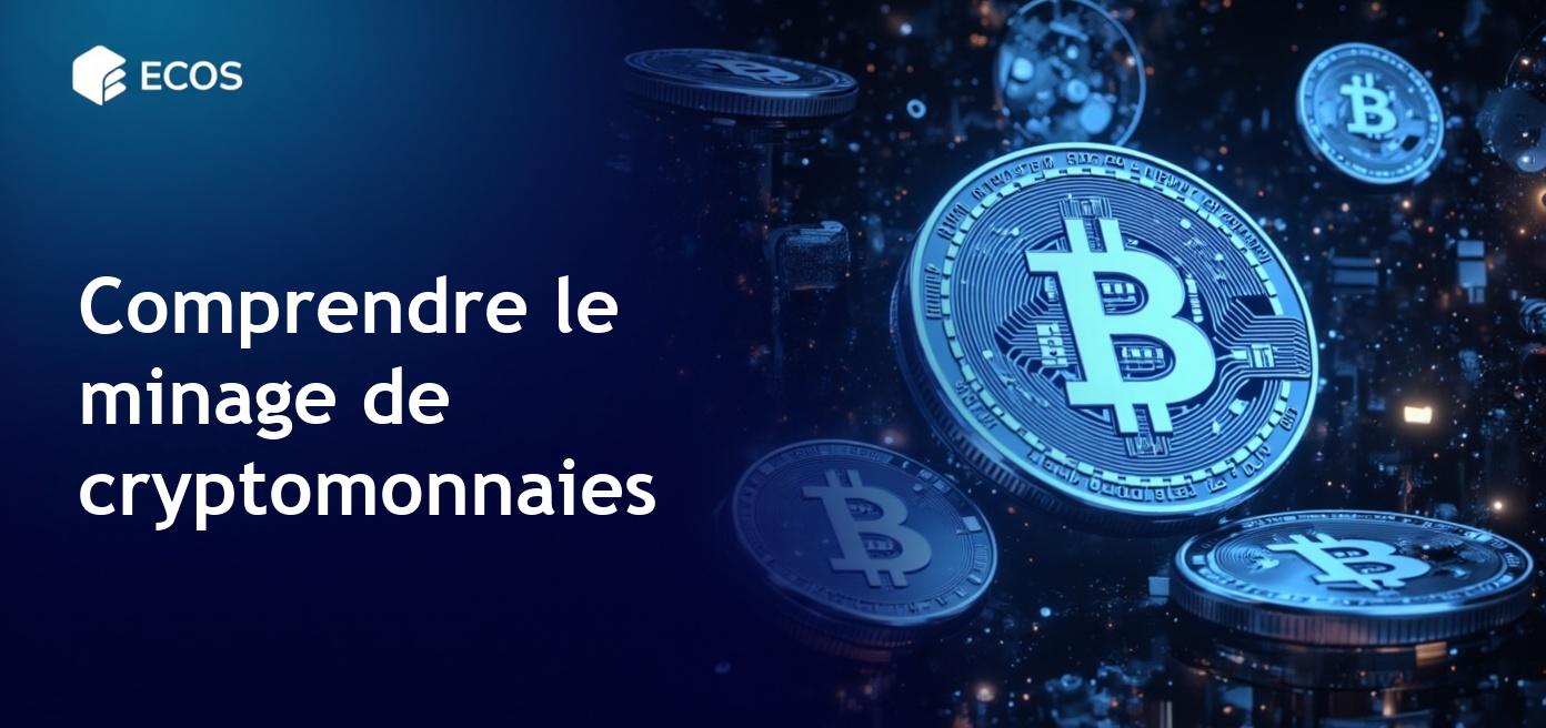 Minage de cryptomonnaies : processus, types et équipements