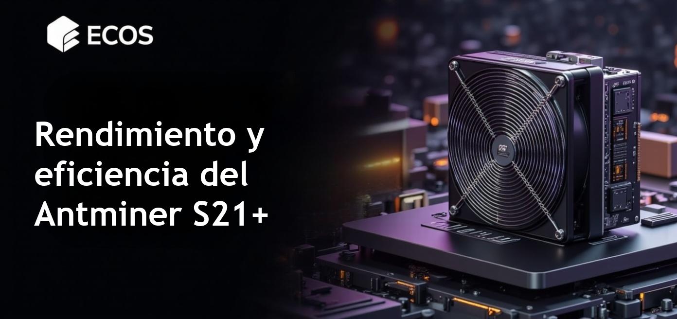 Antminer S21+ 216 TH/s: Reseña sobre rendimiento y eficiencia
