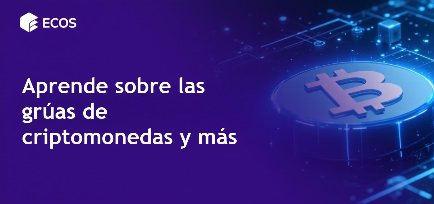 Grúas de criptomonedas: qué son, cómo funcionan y cómo empezar a ganar