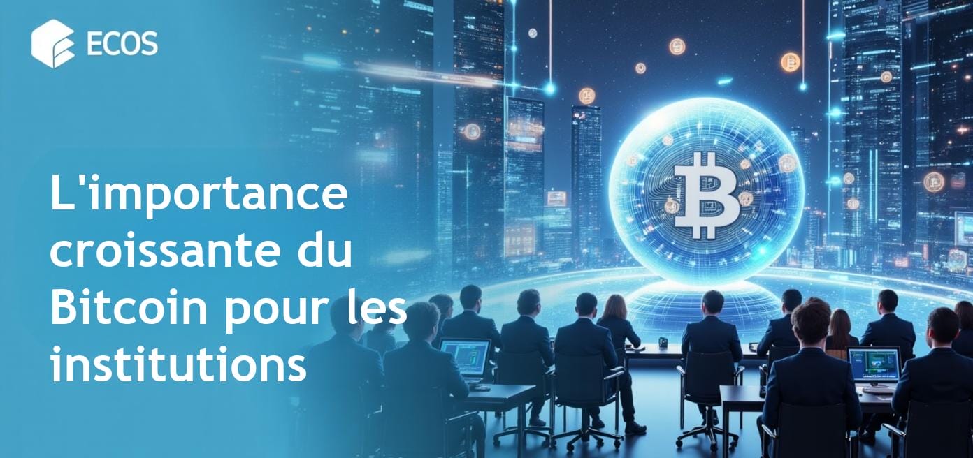 Adoption institutionnelle du Bitcoin : tendances et perspectives