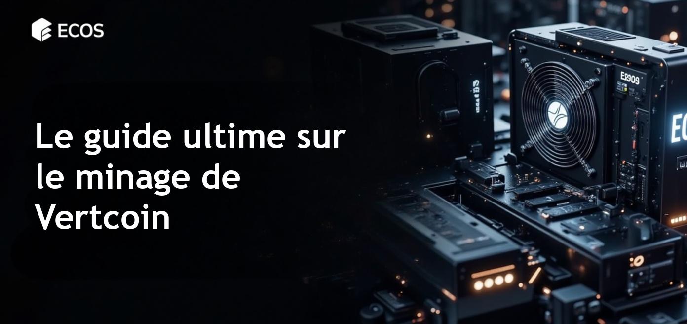 Minage de Vertcoin : le guide complet pour les débutants