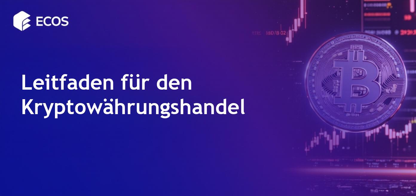 Kryptowährungshandel: Der ultimative Leitfaden für Einsteiger