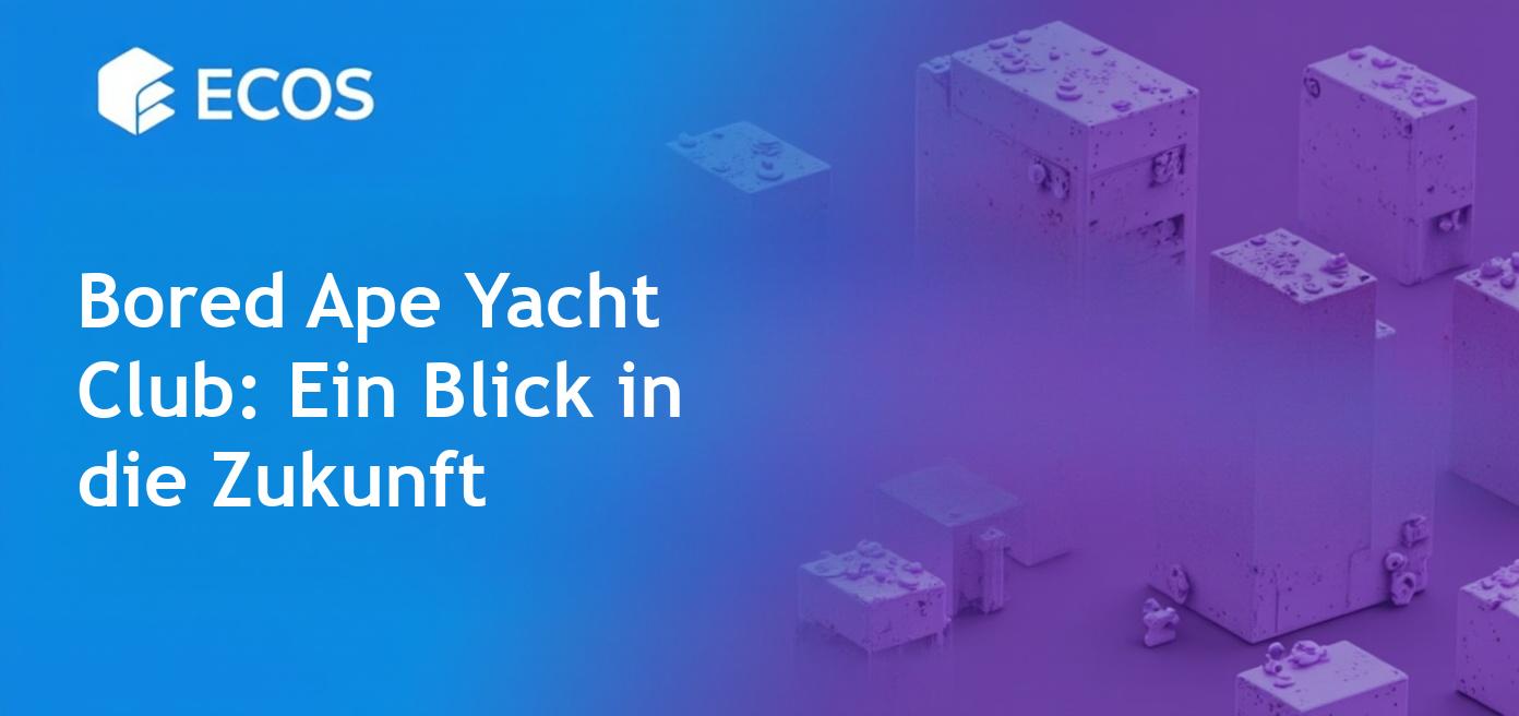 Bored Ape Yacht Club: Die Zukunft der teuersten NFTs