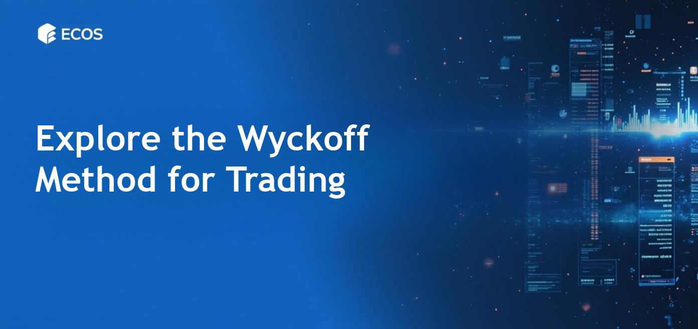 The Wyckoff Method in Trading: Market Phases, Tools, and Application