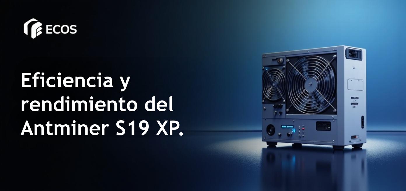 Antminer S19 XP: eficiencia y rendimiento en minería