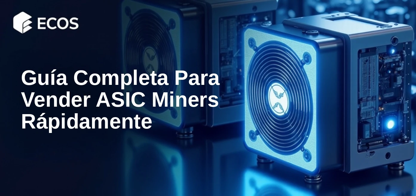 Cómo Vender Tu ASIC Miner Rápido: Guía Completa