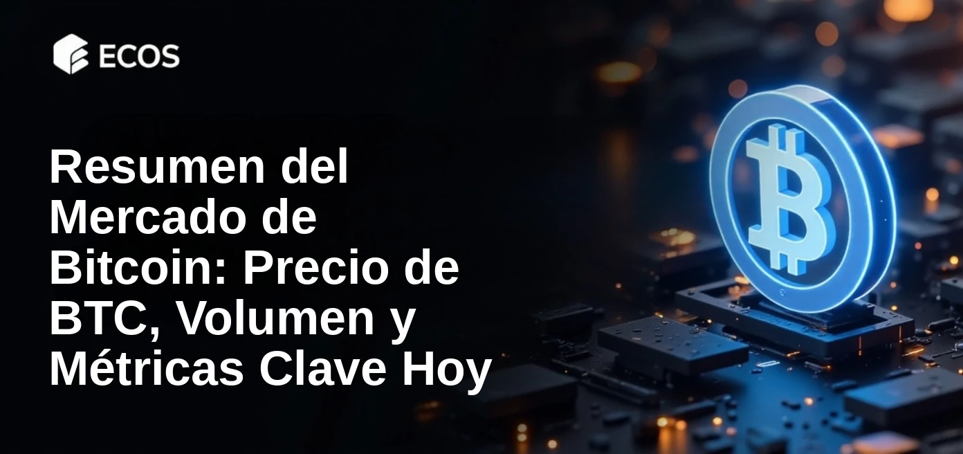 Resumen del Mercado de Bitcoin: Precio de BTC, Volumen y Métricas Clave Hoy