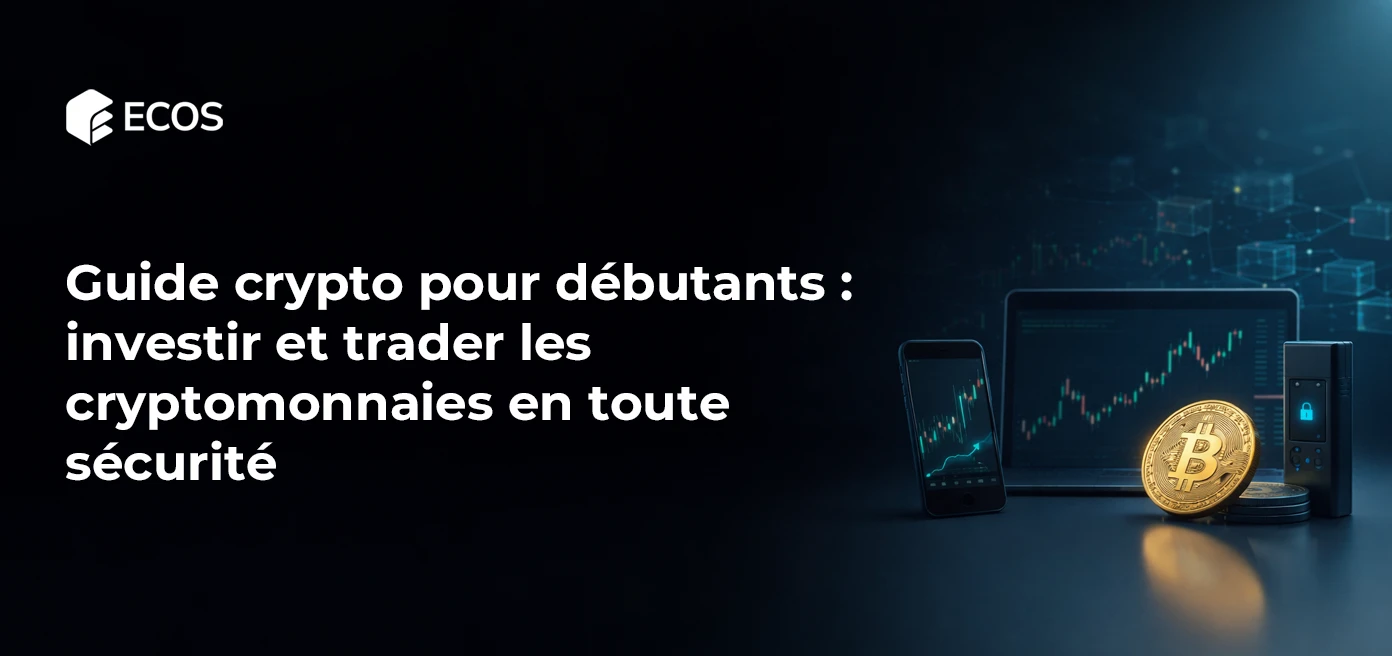 Guide crypto pour débutants : investir et trader les cryptomonnaies en toute sécurité