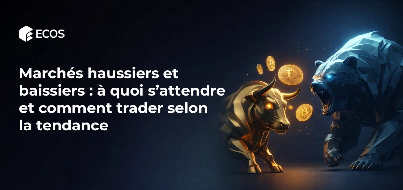 Marchés haussiers et baissiers : à quoi s’attendre et comment trader selon la tendance