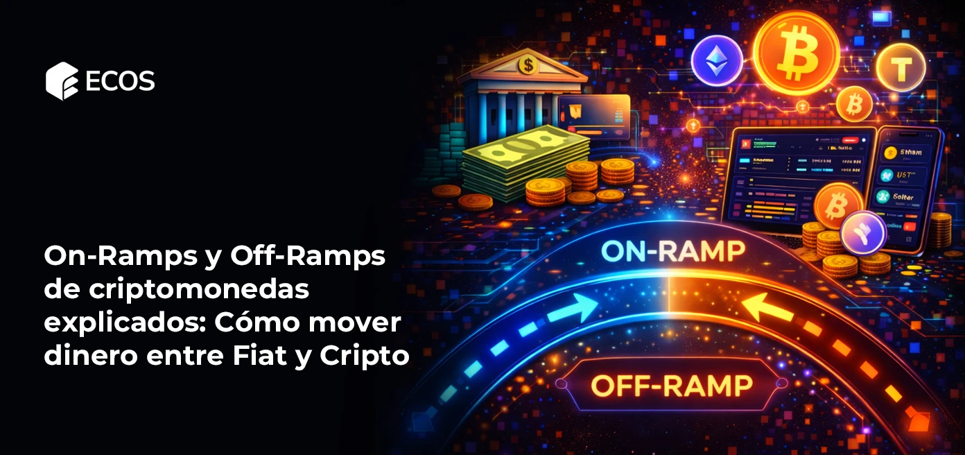 On-Ramps y Off-Ramps de criptomonedas explicados: Cómo mover dinero entre Fiat y Cripto