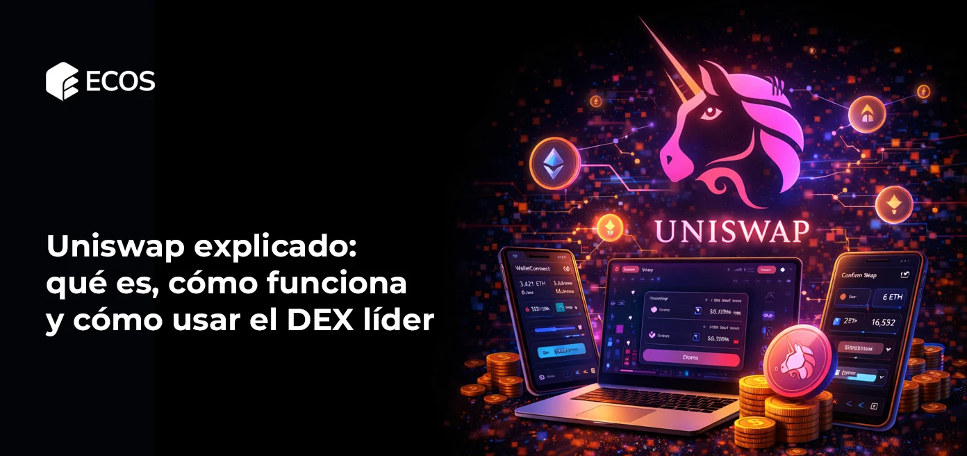 Uniswap explicado: qué es, cómo funciona y cómo usar el DEX líder