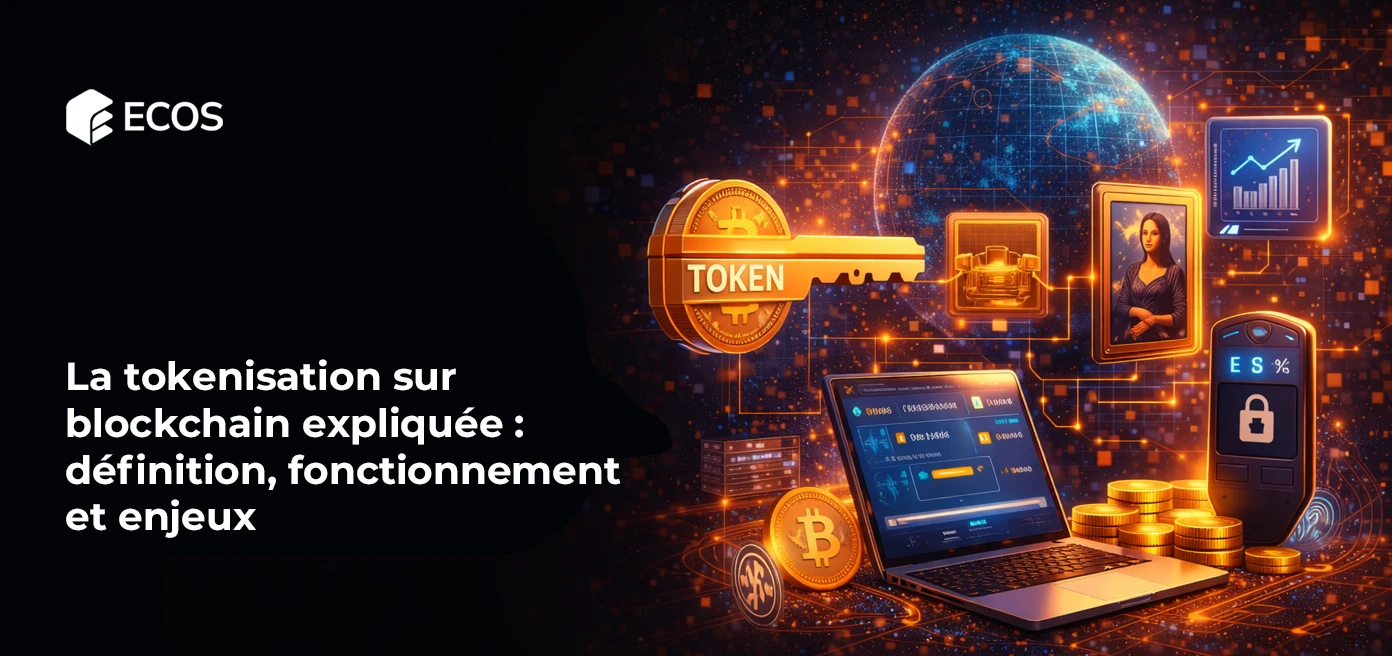 La tokenisation sur blockchain expliquée : définition, fonctionnement et enjeux