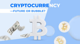 Cryptocurrency - Future or Bubble?