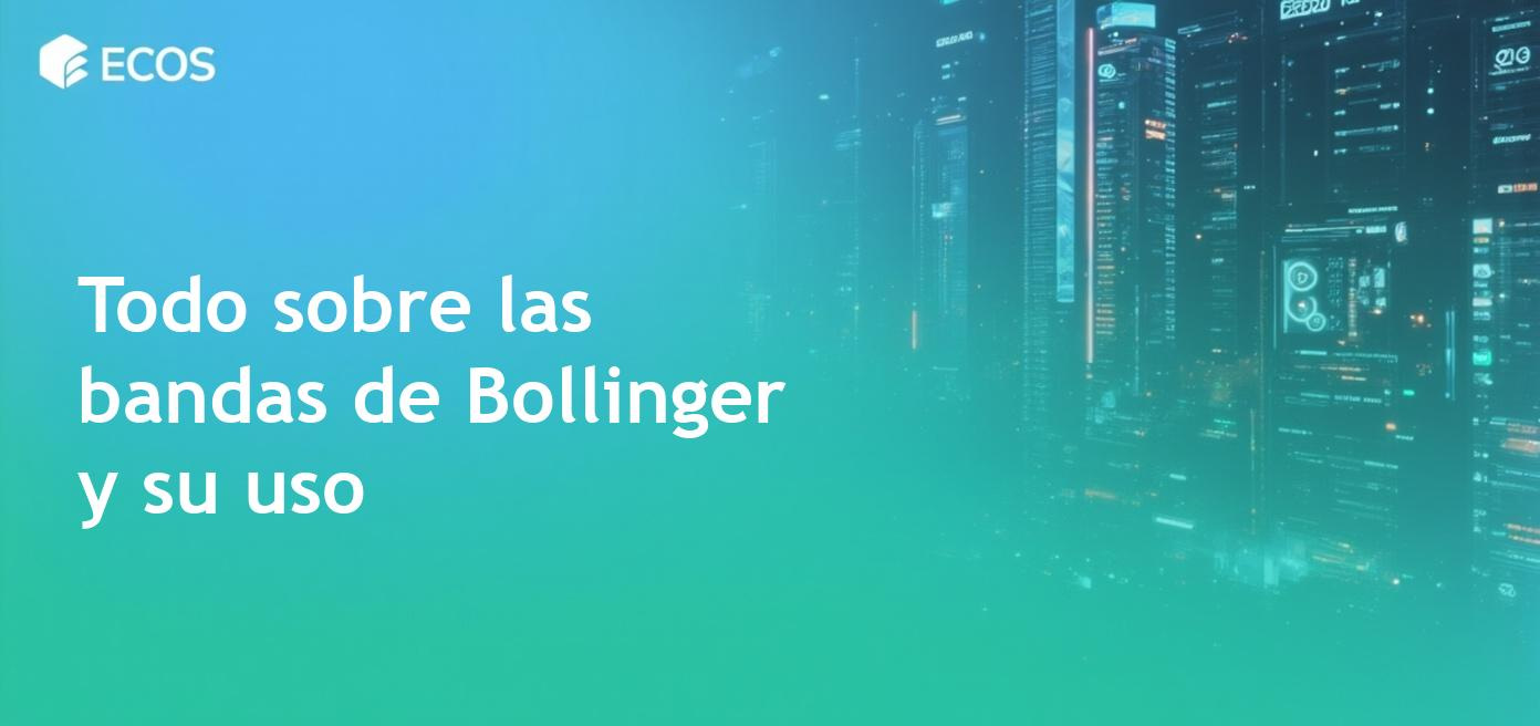 Una explicación detallada sobre las bandas de Bollinger y su uso en el análisis de mercados.