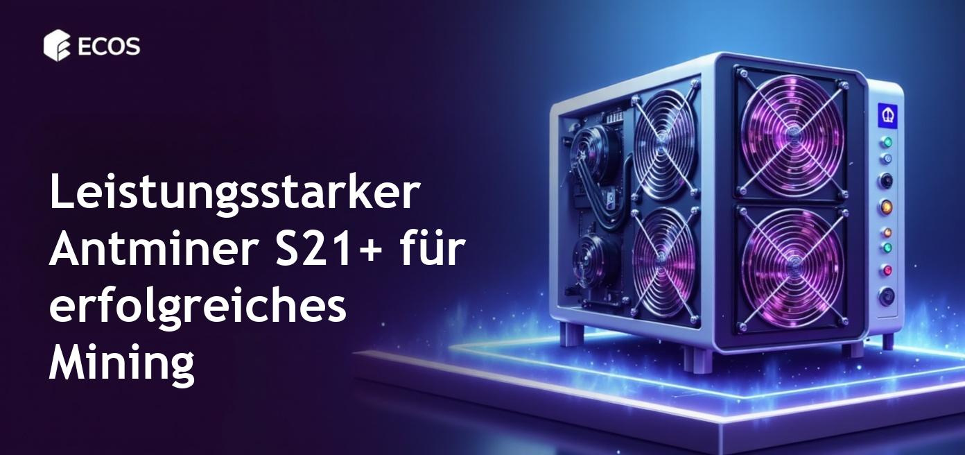 Der Antminer S21+ 216 TH/s, ein leistungsstarker ASIC-Miner mit erstaunlichen Funktionen und Effizienz.
