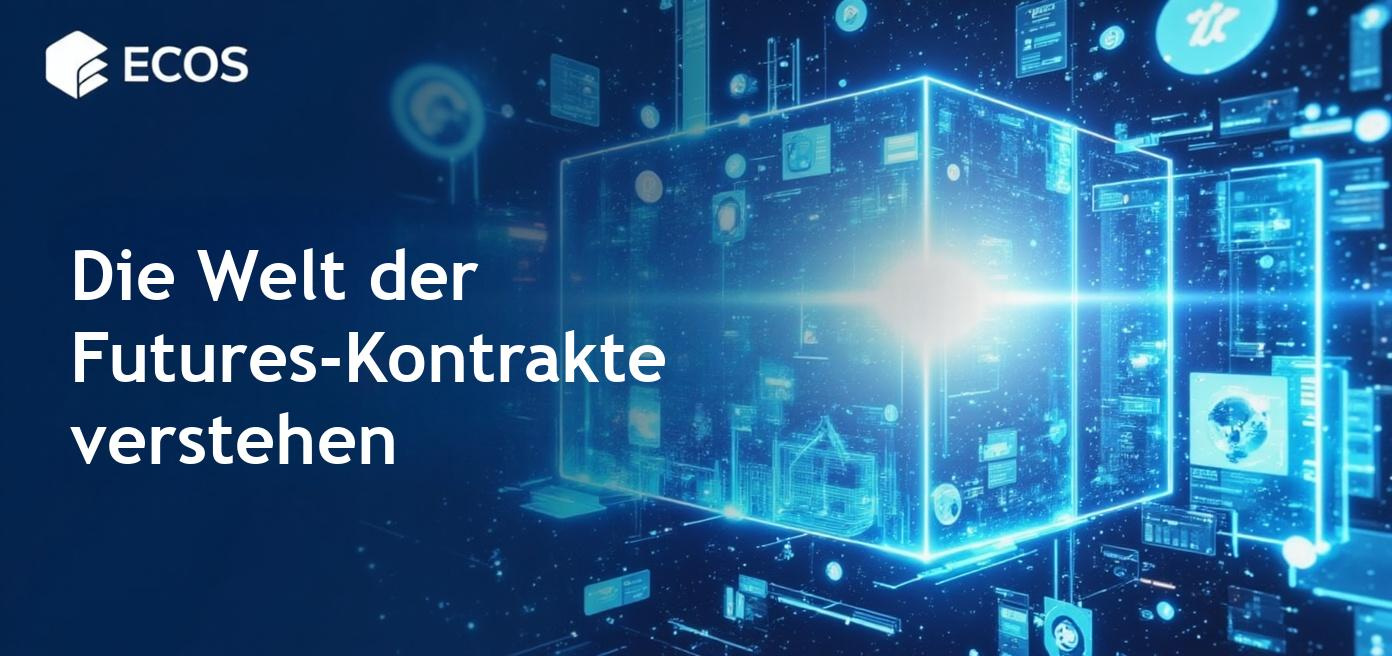 Erläuterung von Futures-Kontrakten und deren Funktionsweise