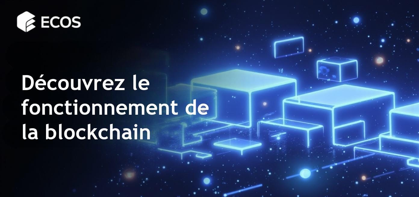 Explication détaillée de la technologie blockchain et de son fonctionnement