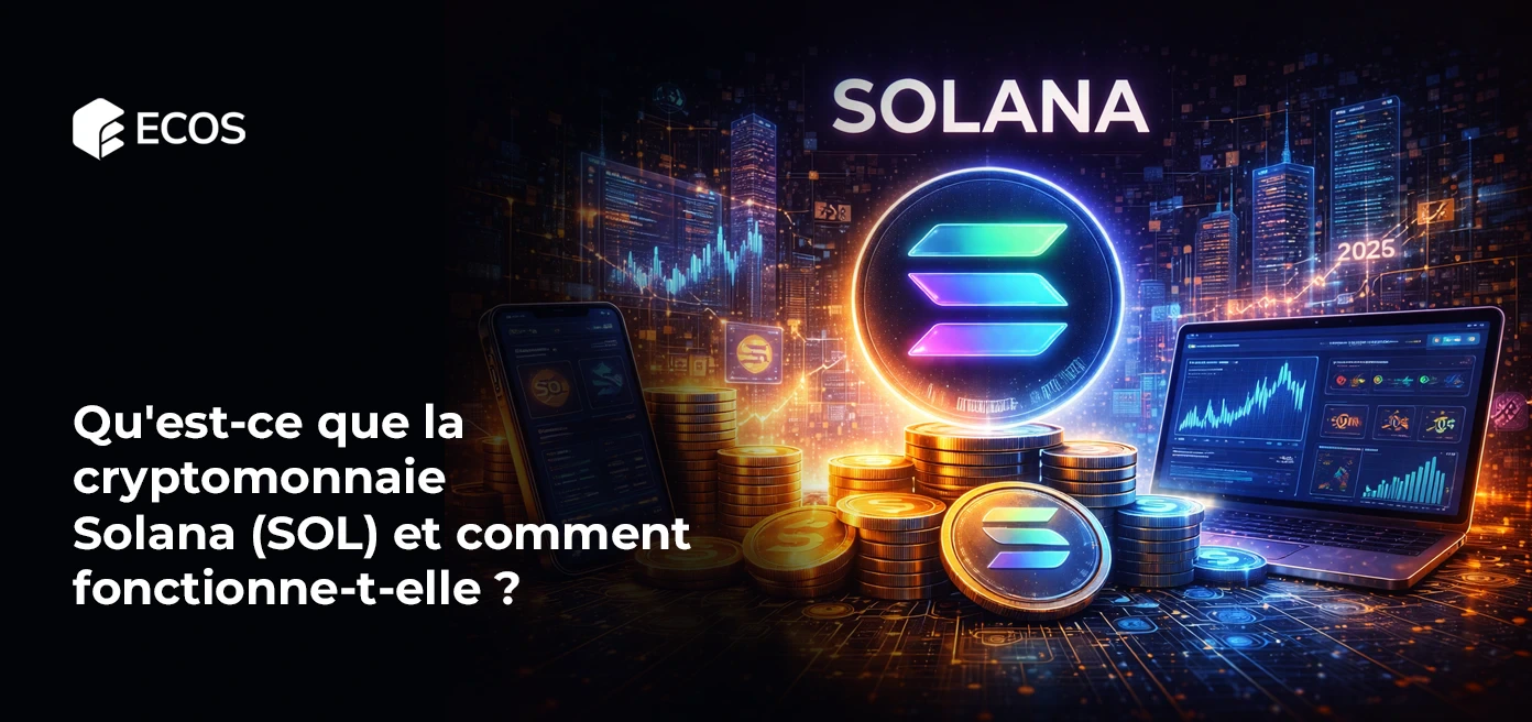 Qu'est-ce que la cryptomonnaie Solana (SOL) et comment fonctionne-t-elle ?