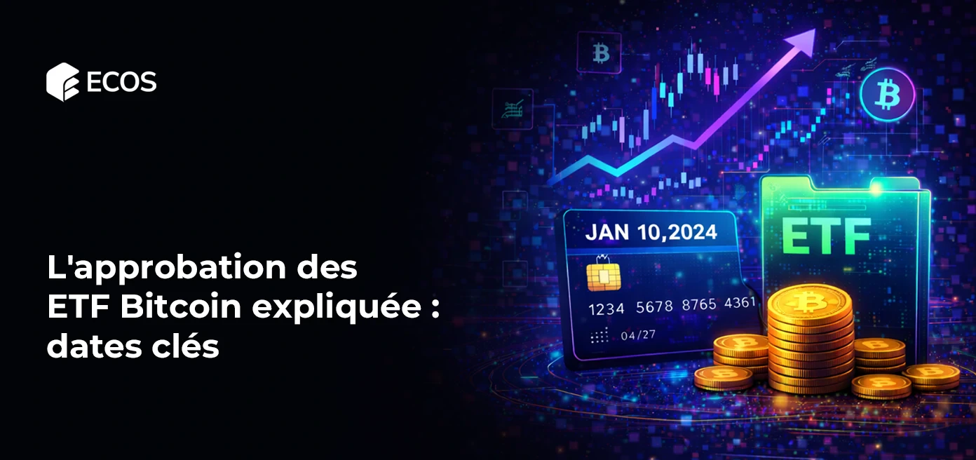 L'approbation des ETF Bitcoin expliquée : dates clés