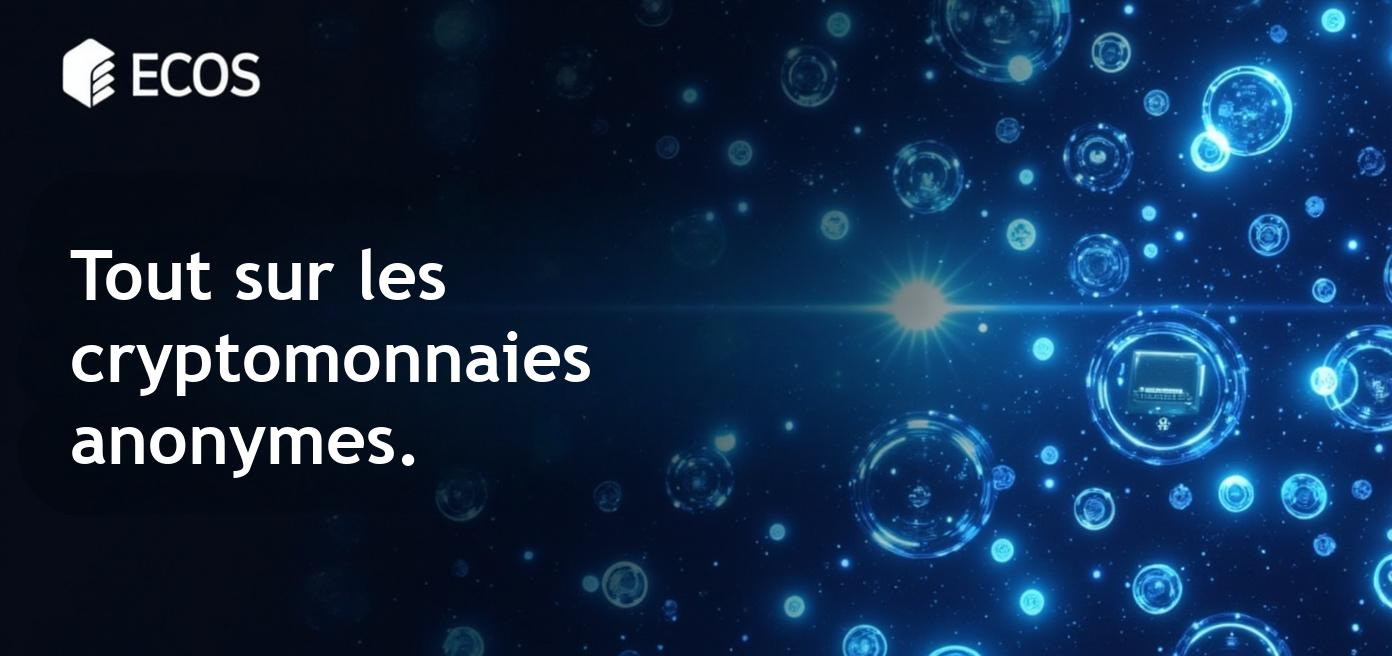 Cryptomonnaies anonymes et leurs technologies innovantes pour la confidentialité.