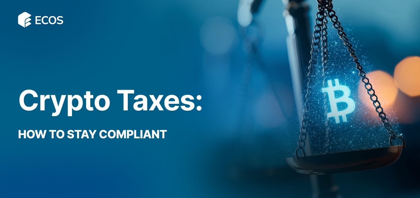 Crypto Taxes Compliance: How to Stay Compliant