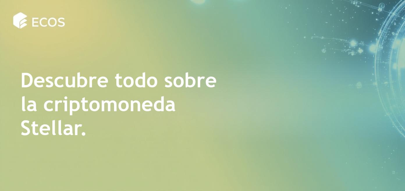 Stellar (XLM) es una criptomoneda que facilita transferencias rápidas y económicas a nivel internacional.