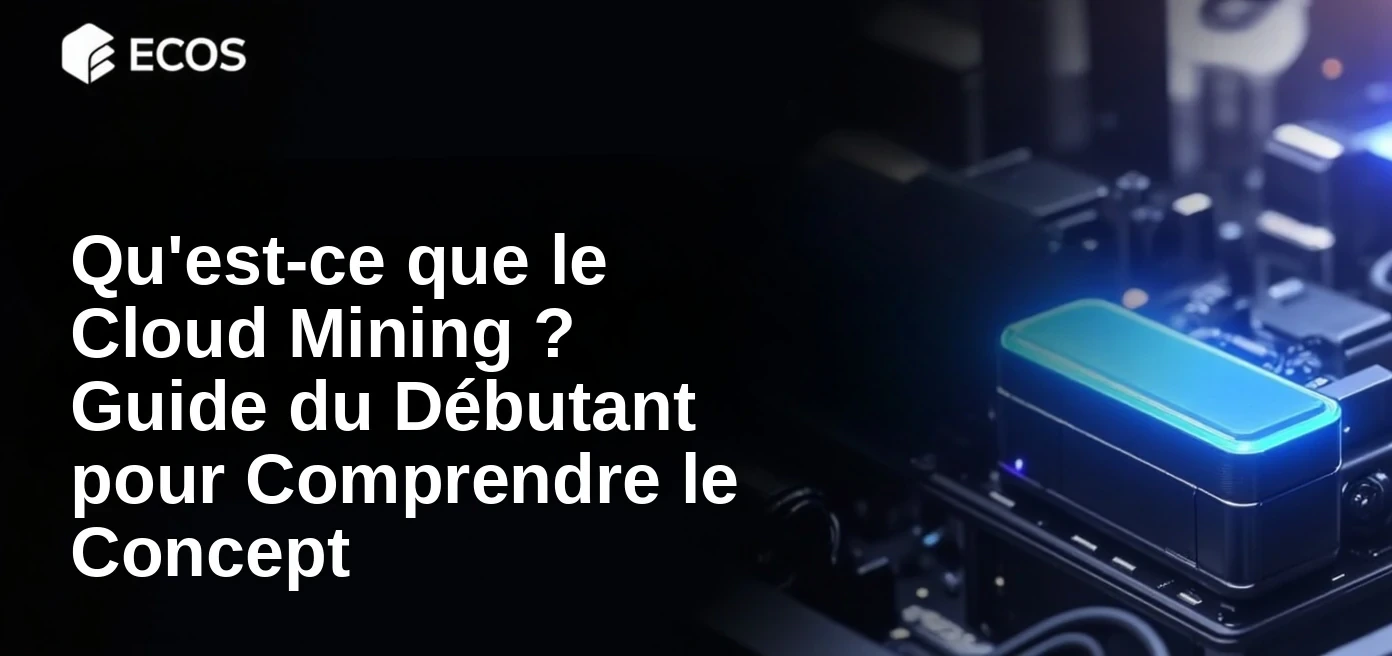 Qu'est-ce que le Cloud Mining ? Guide du Débutant pour Comprendre le Concept