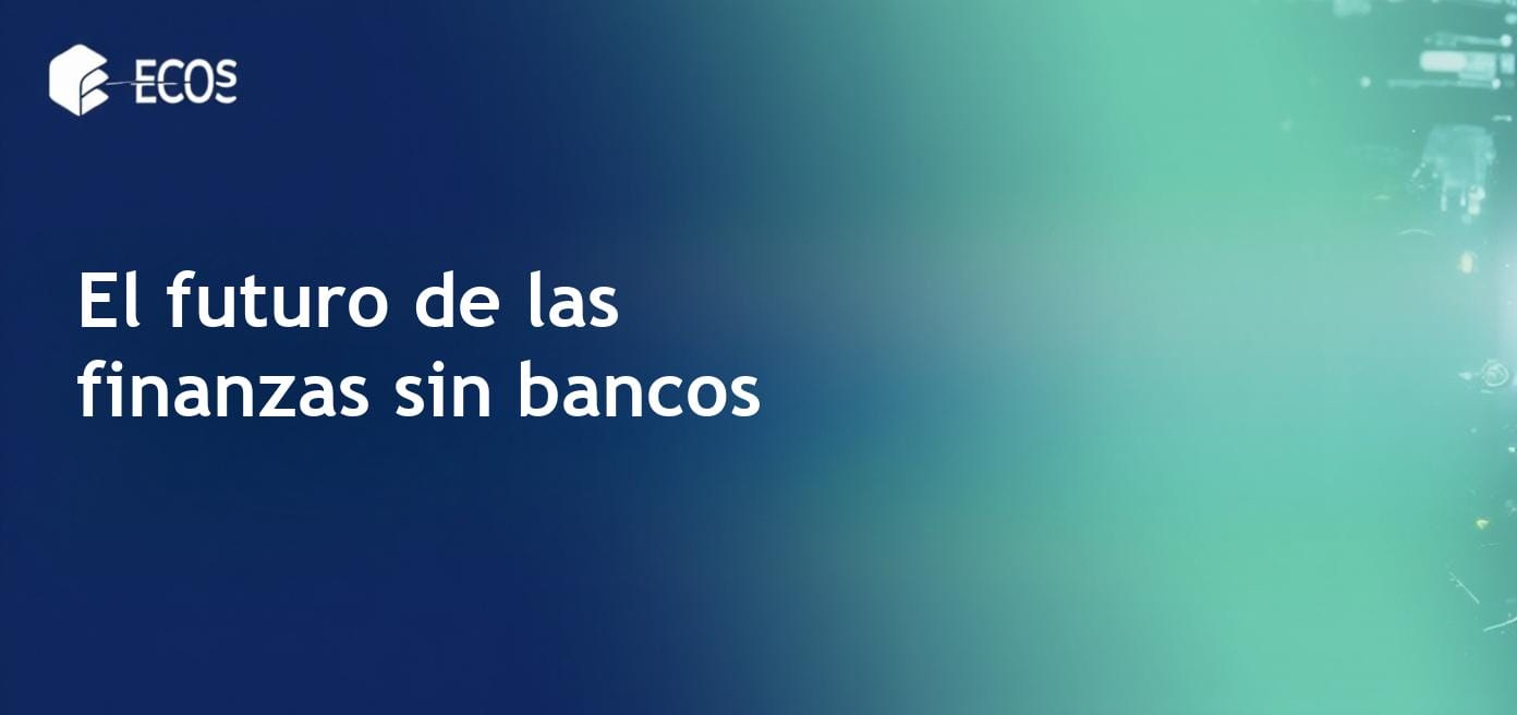 DeFi y futuro de finanzas en un mundo sin bancos, con tecnología blockchain y contratos inteligentes.