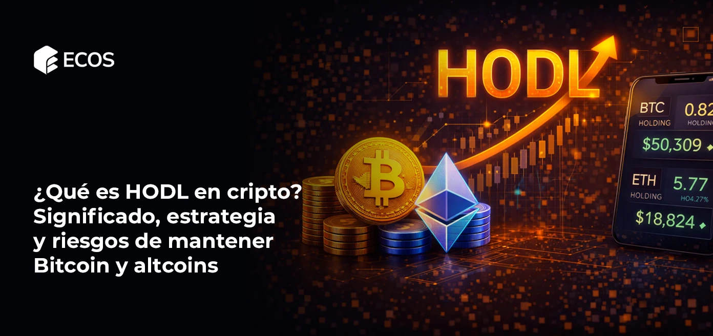 ¿Qué es HODL en cripto? Significado, estrategia y riesgos de mantener Bitcoin y altcoins