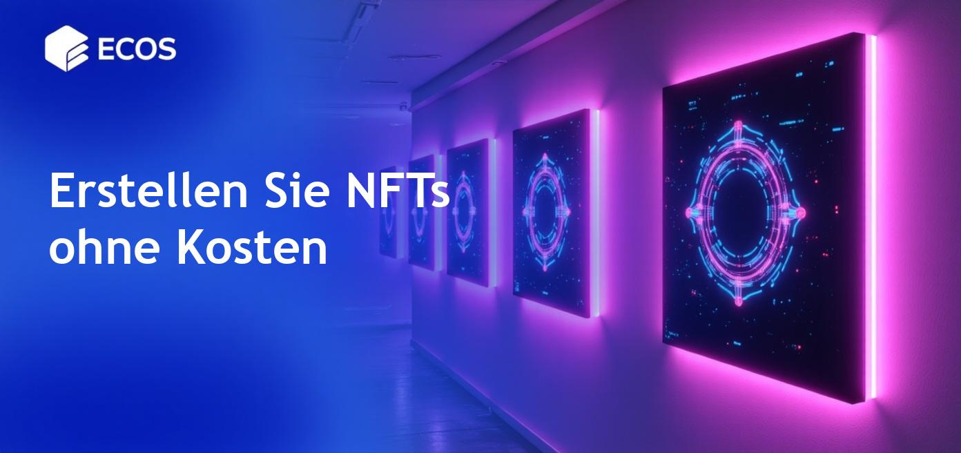 Kostenloses NFT-Minting: Erstellen und Prägung ohne Gebühren