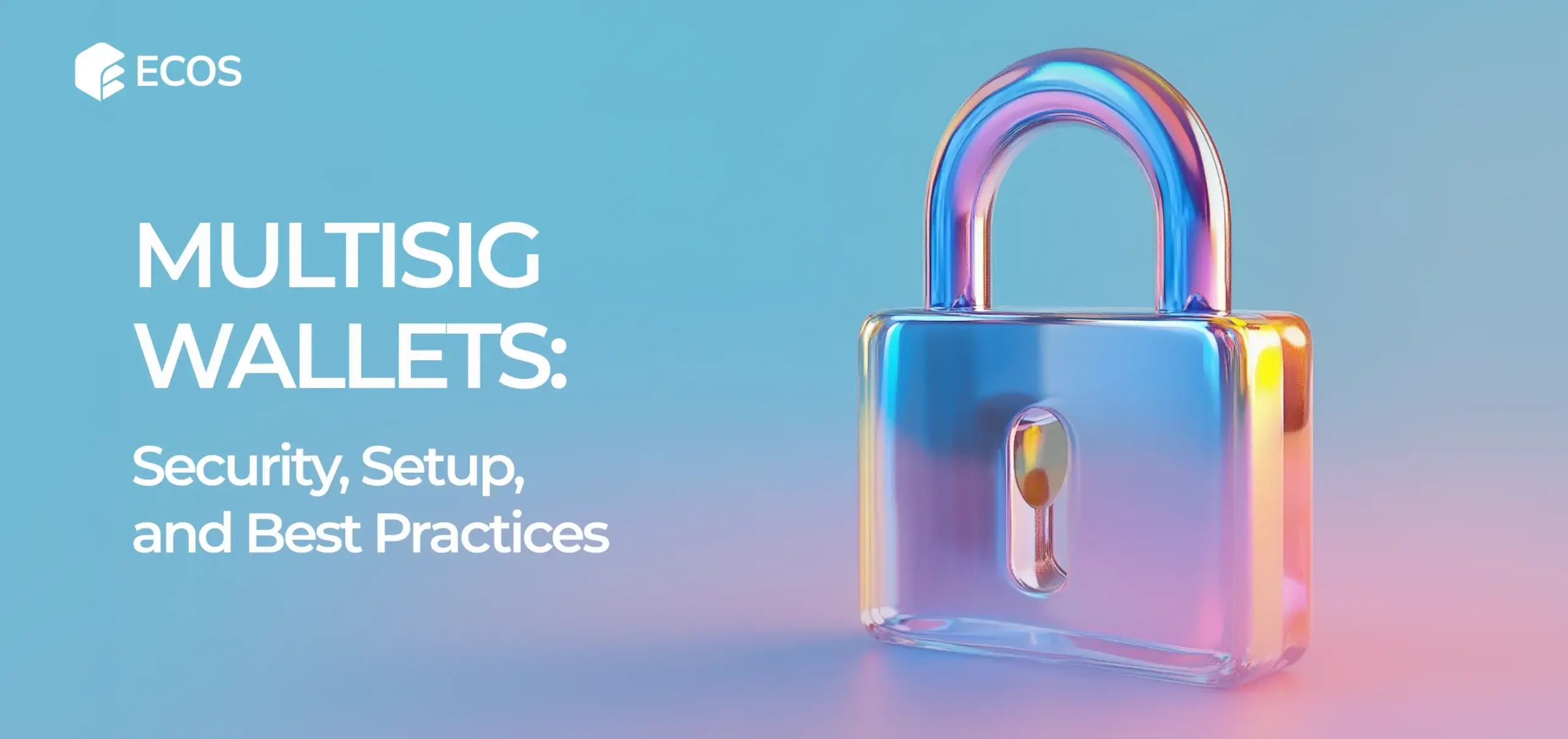 Multisig Wallets: Security, Setup, and Best Practices