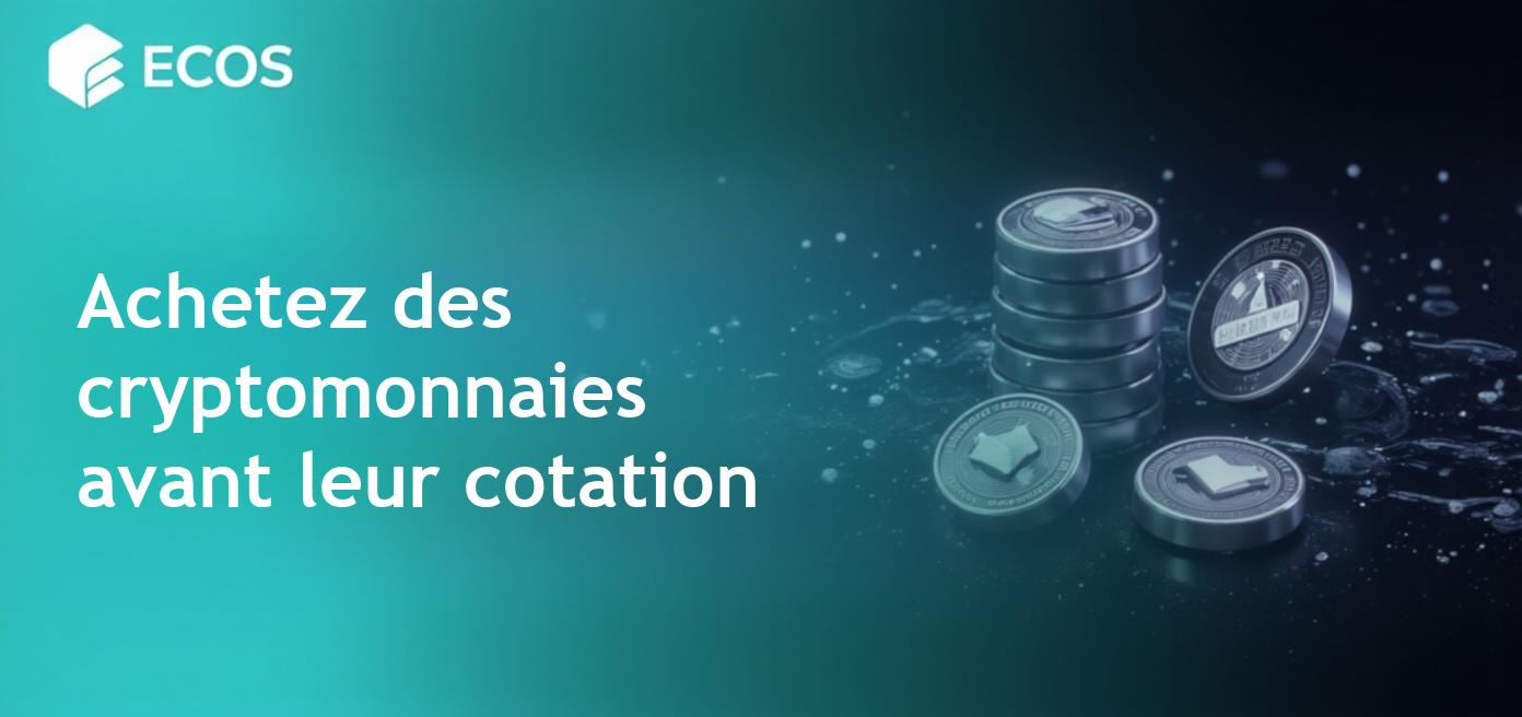 Guide détaillé sur l'achat de cryptomonnaies avant leur cotation, incluant les ICOs et IEOs.