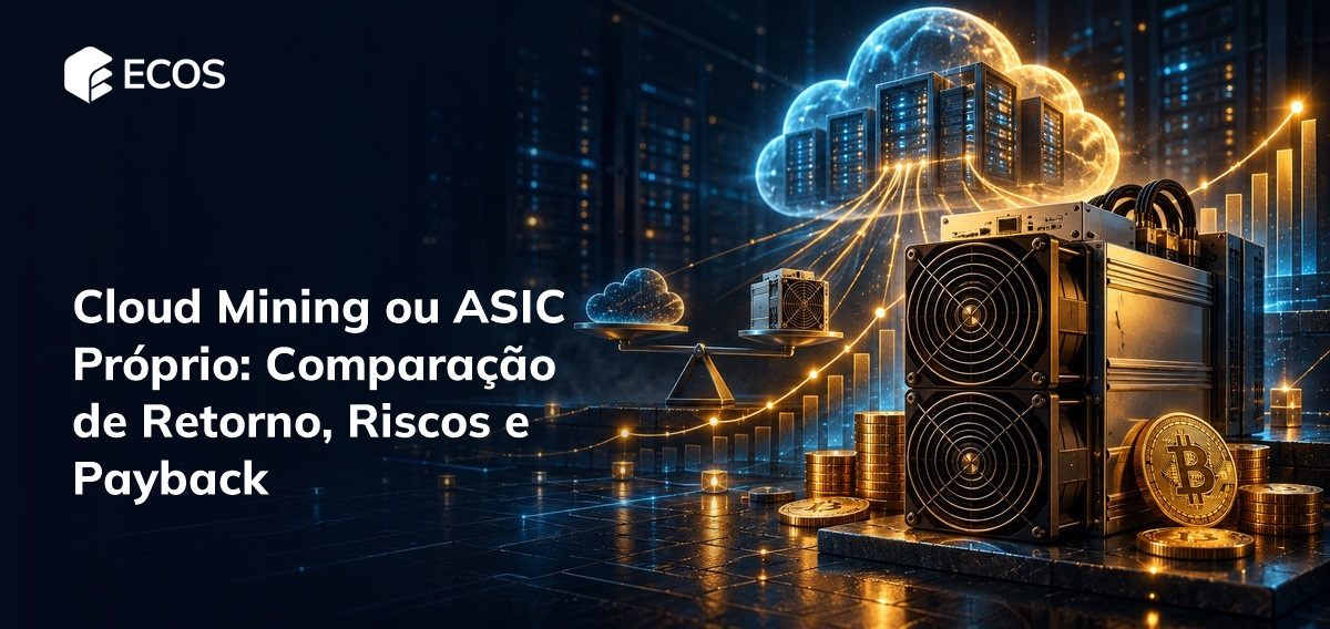 Cloud Mining ou ASIC Próprio Comparação de Retorno, Riscos e Payback