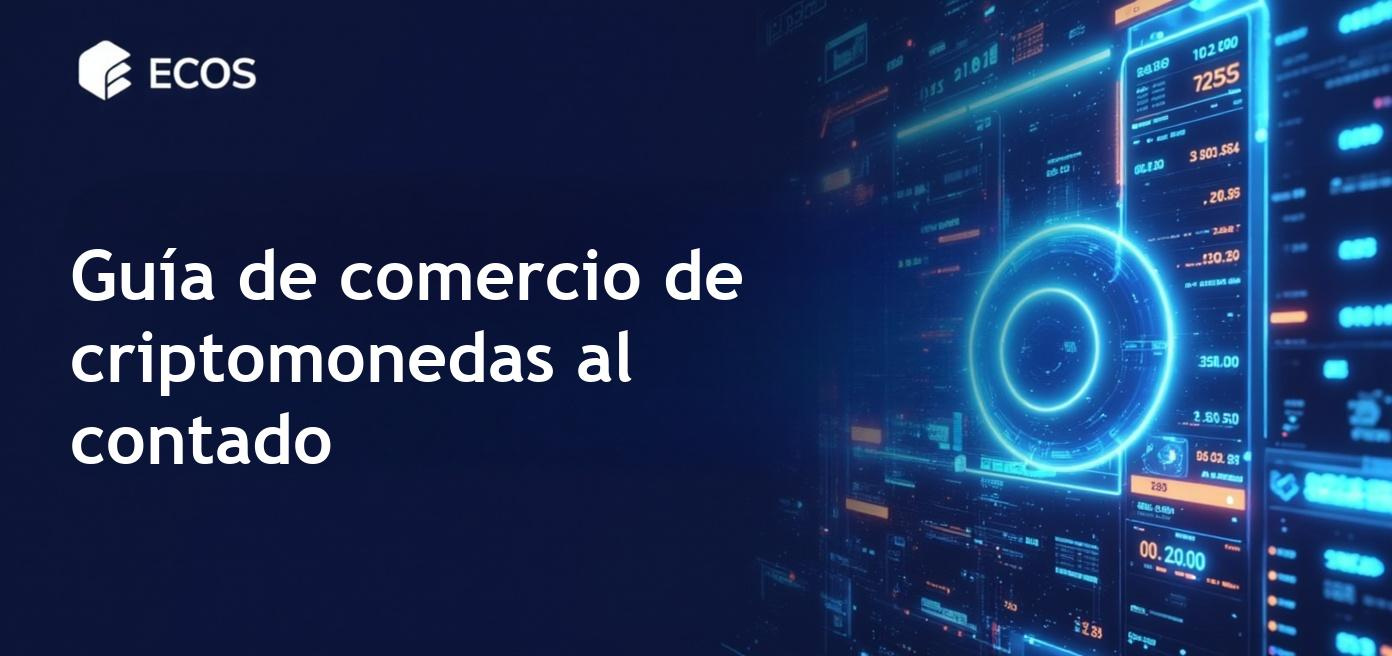 Guía completa sobre el comercio de criptomonedas para principiantes, enfocada en la negociación al contado.