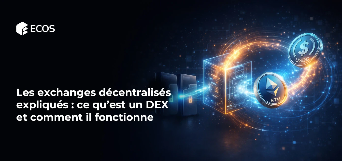 Les exchanges décentralisés expliqués : ce qu’est un DEX et comment il fonctionne