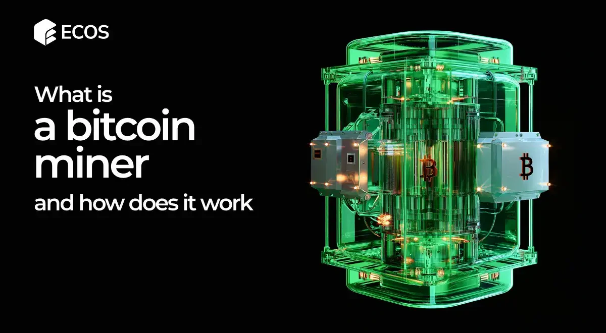 What is a bitcoin miner and how does it work