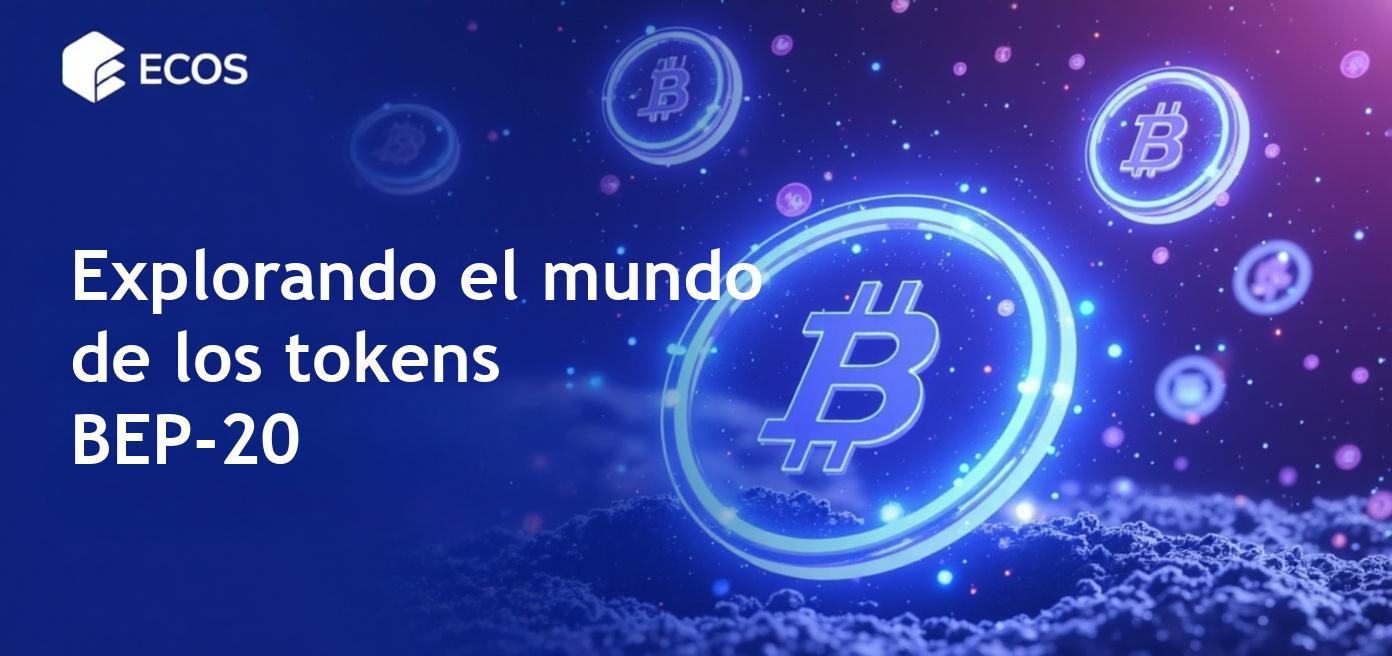 Descripción detallada sobre los tokens BEP-20 y su funcionamiento en Binance Smart Chain.