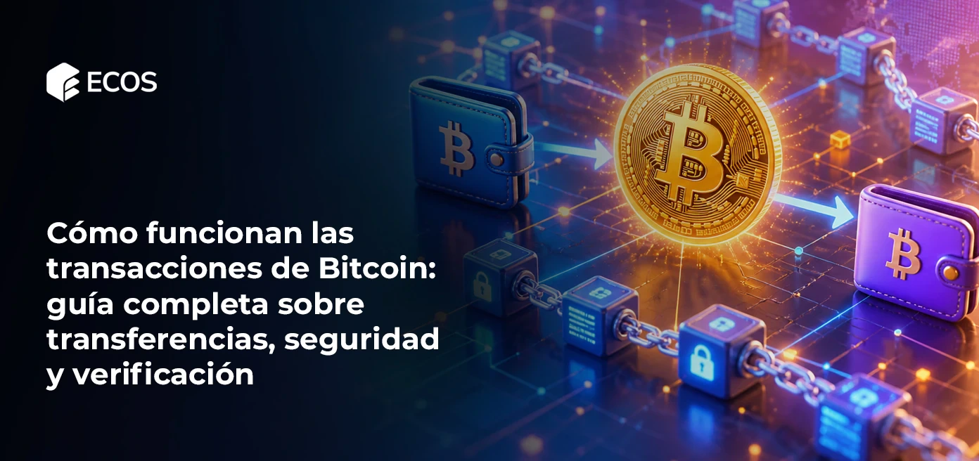 Cómo funcionan las transacciones de Bitcoin: guía completa sobre transferencias, seguridad y verificación