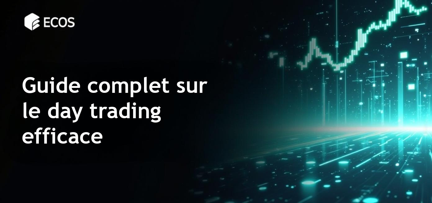 Guide inclusif sur le day trading pour investisseurs débutants